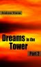 [Dreams in the Tower 02] • Dreams in the Tower Part 2